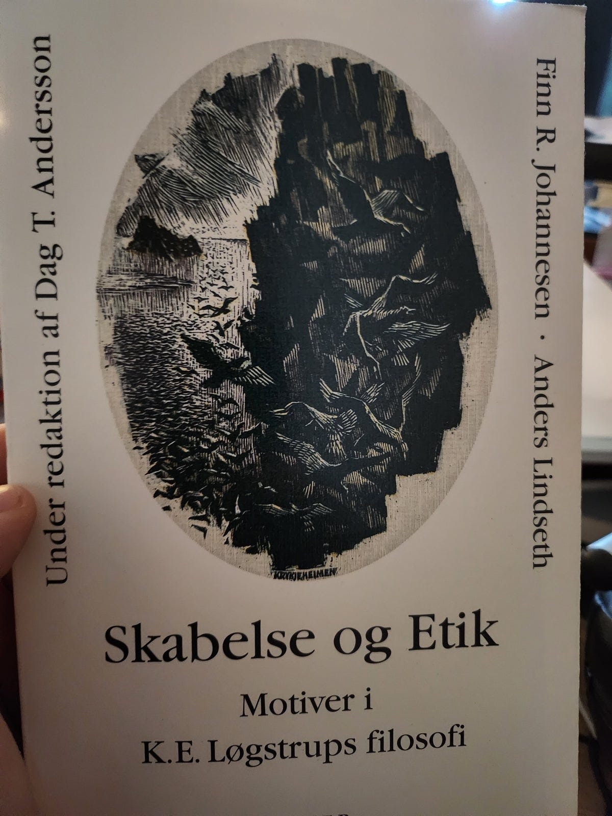 Skabelse og etik motiver i K.E løgstrups filosofi, Dag T. Andersson ...