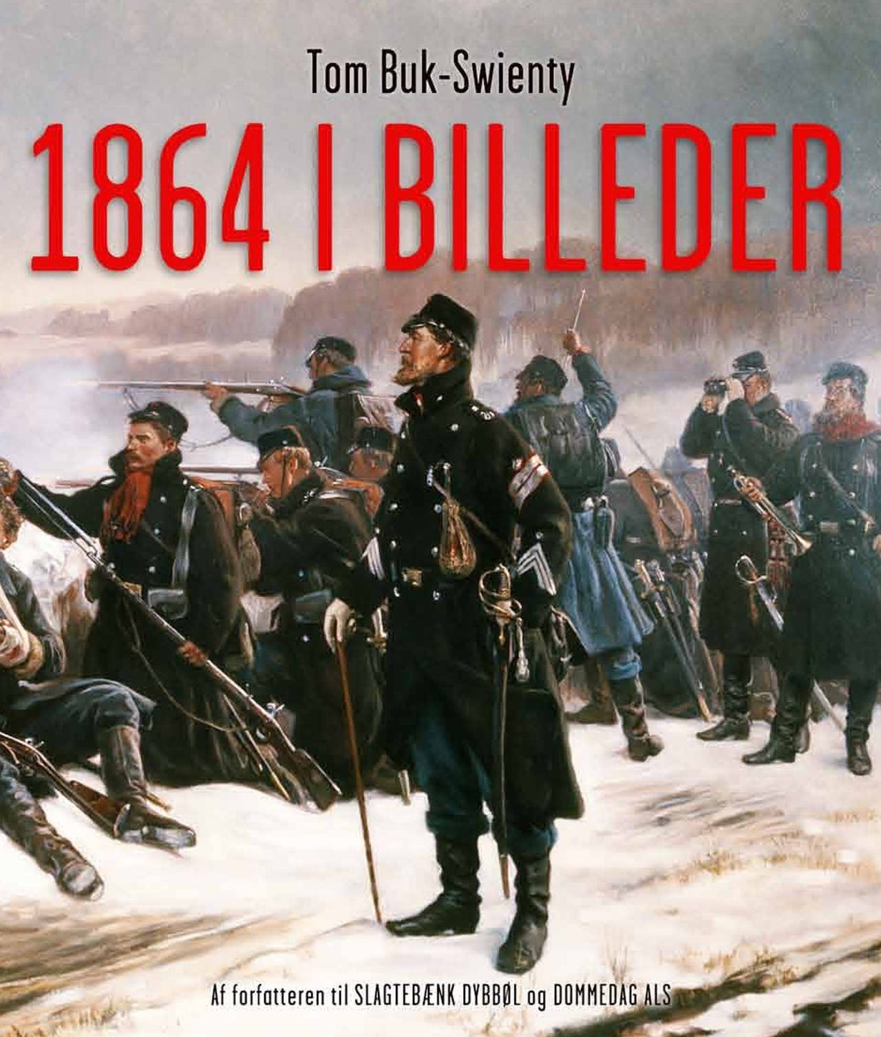 1864 I Billeder Tom Buk Swienty Emne Historie Og Samfund DBA 1864-i-billeder-tom-buk-swienty-emne-historie-og-samfund-dba
