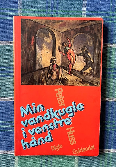 Min vandkugle i venstre hånd, Peter Huss, digtsamling